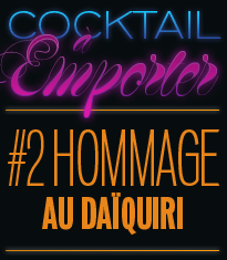 Cocktail Stories - #2 Hommage au Daïquiri